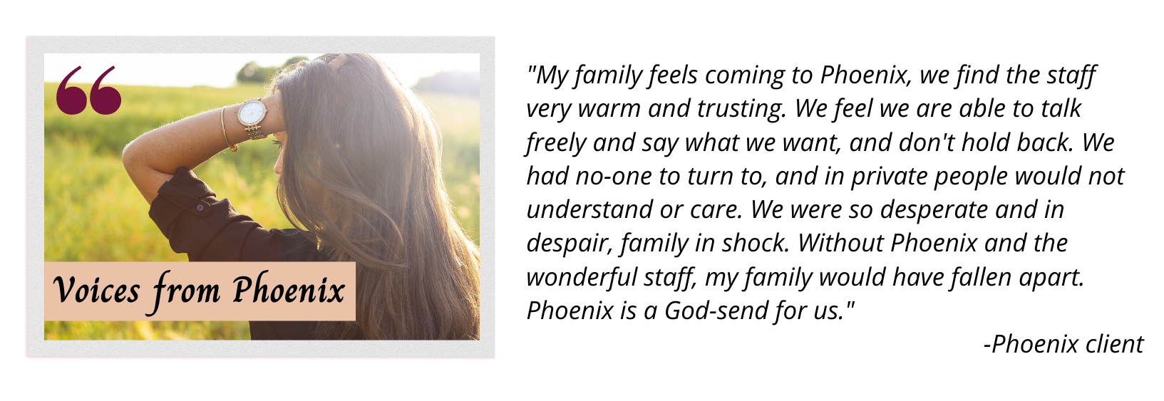 Voices from Phoenix testimonial from phoenix client with picture overset of a woman looking at a field with her hand in her hair.